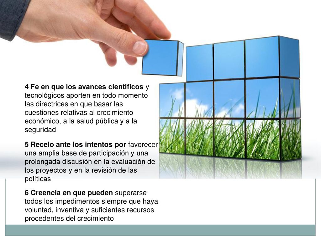 4 Fe en que los avances científicos y tecnológicos aporten en todo momento las directrices en que basar las cuestiones relativas al crecimiento económico, a la salud pública y a la seguridad