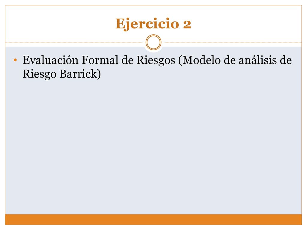 Ejercicio 2 Evaluación Formal de Riesgos (Modelo de análisis de Riesgo Barrick)
