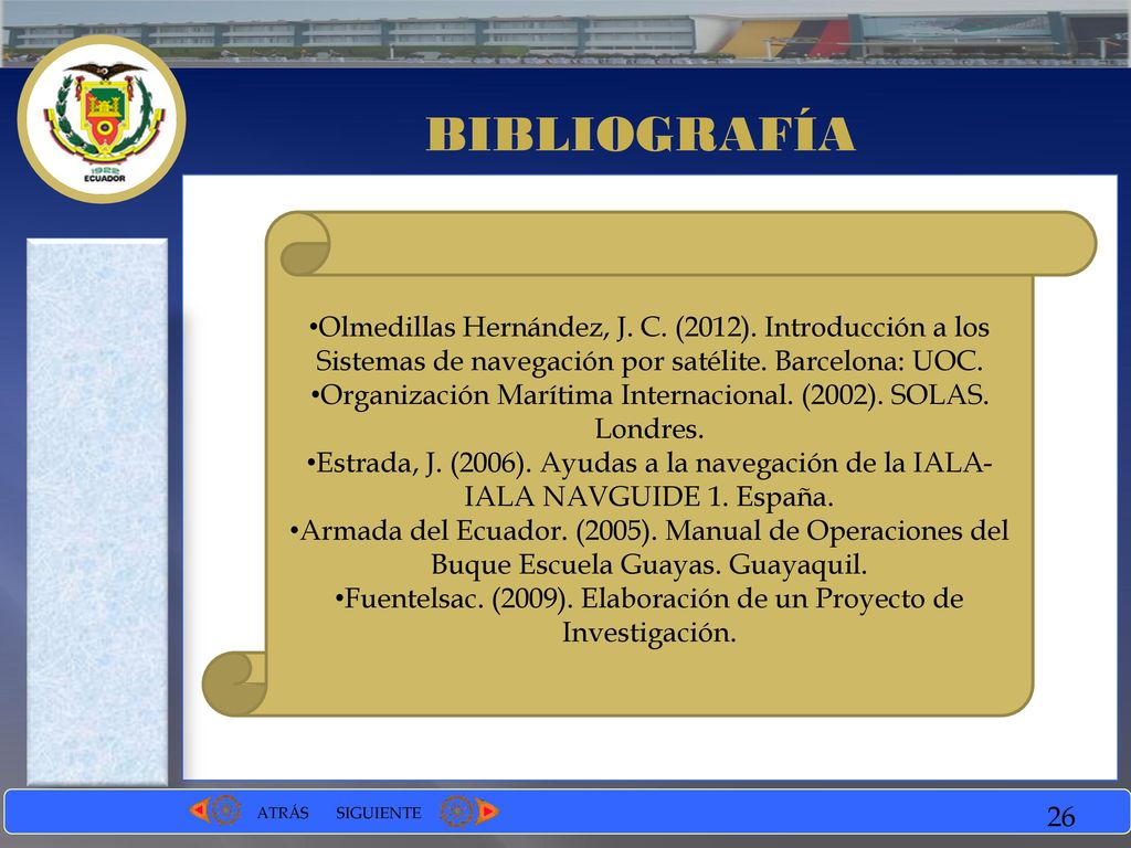 BIBLIOGRAFÍA Olmedillas Hernández, J. C. (2012). Introducción a los Sistemas de navegación por satélite. Barcelona: UOC.