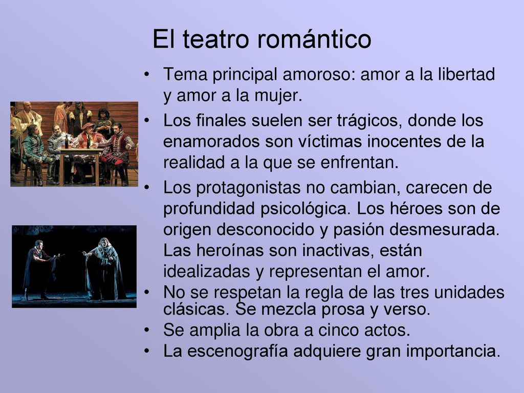El teatro romántico Tema principal amoroso: amor a la libertad y amor a la mujer.