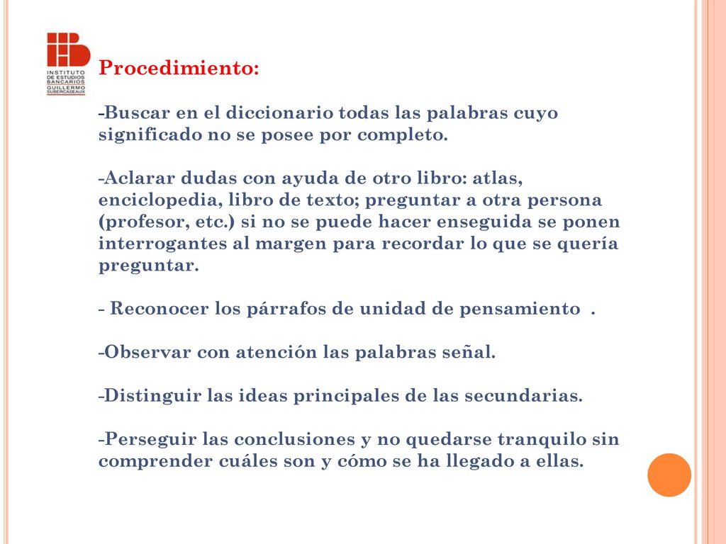Procedimiento: -Buscar en el diccionario todas las palabras cuyo significado no se posee por completo.