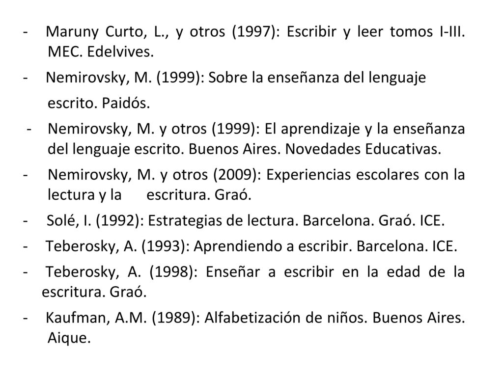 Maruny Curto, L. , y otros (1997): Escribir y leer tomos I-III. MEC