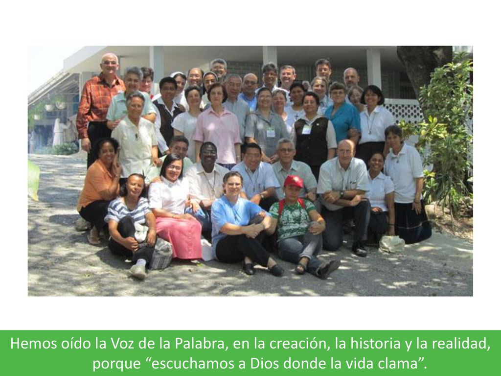Hemos oído la Voz de la Palabra, en la creación, la historia y la realidad, porque escuchamos a Dios donde la vida clama .