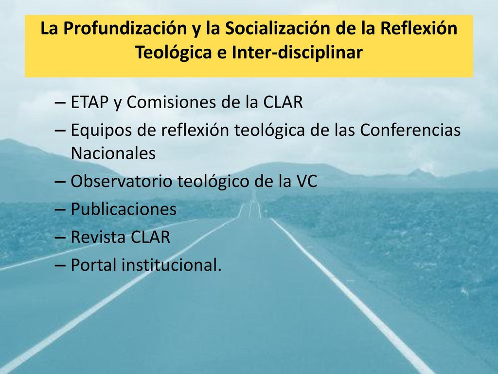 La Profundización y la Socialización de la Reflexión Teológica e Inter-disciplinar