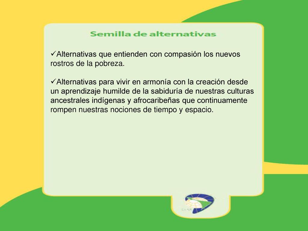 Alternativas que entienden con compasión los nuevos rostros de la pobreza.