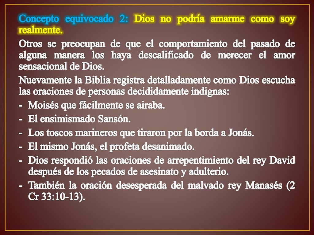 Concepto equivocado 2: Dios no podría amarme como soy realmente.