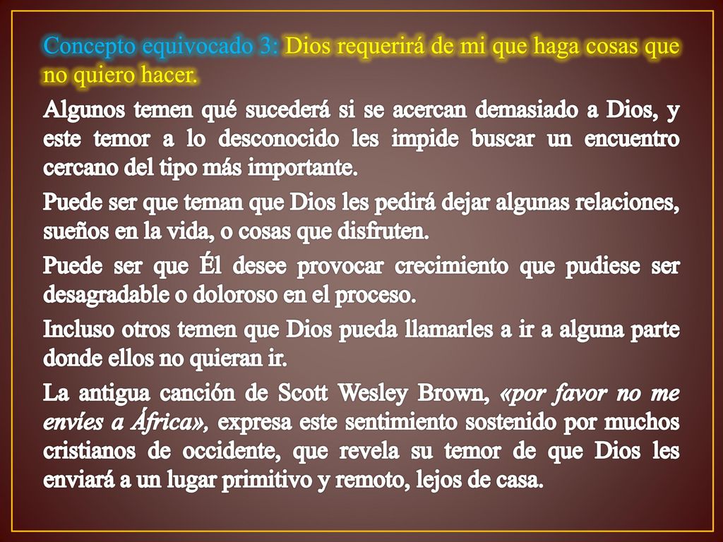Concepto equivocado 3: Dios requerirá de mi que haga cosas que no quiero hacer.