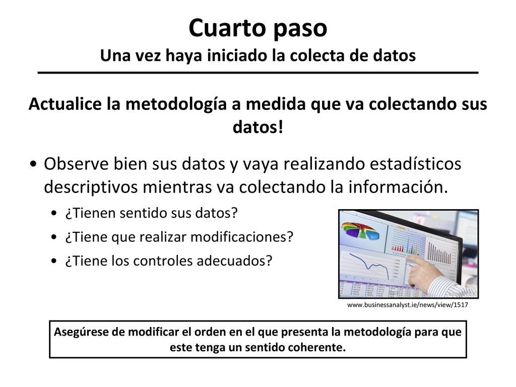 Cuarto paso Una vez haya iniciado la colecta de datos
