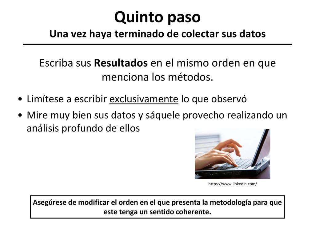 Quinto paso Una vez haya terminado de colectar sus datos