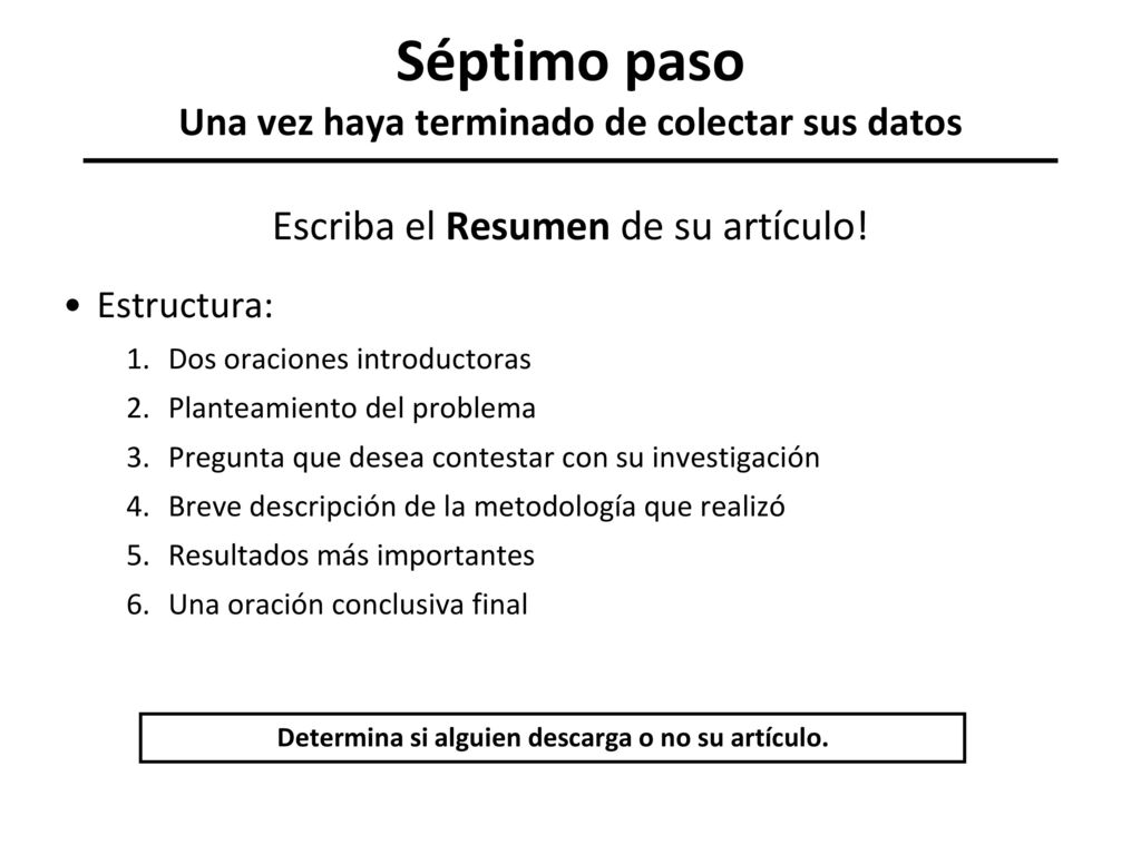 Séptimo paso Una vez haya terminado de colectar sus datos