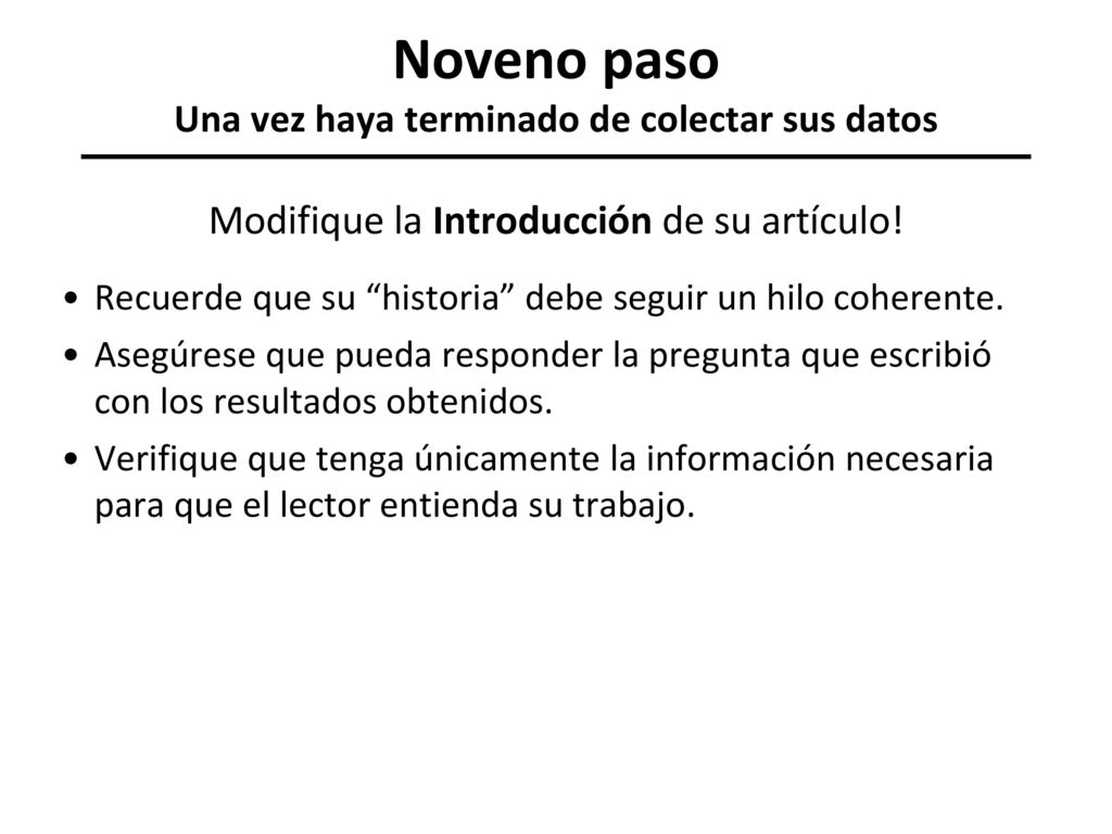 Noveno paso Una vez haya terminado de colectar sus datos