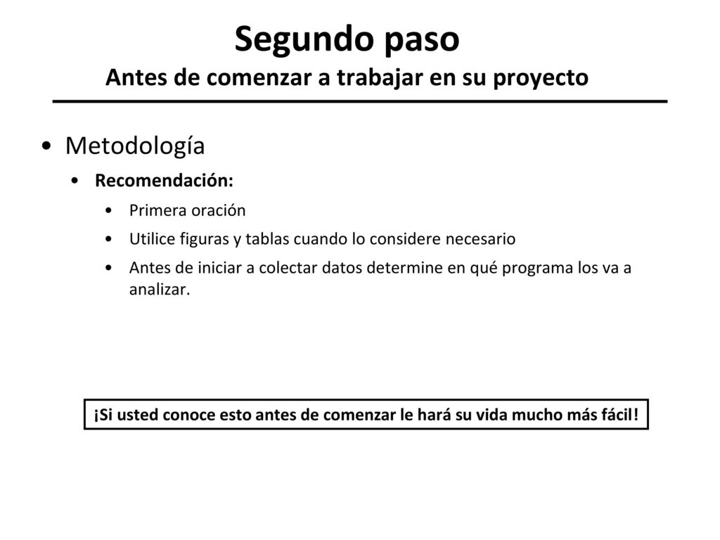 Segundo paso Antes de comenzar a trabajar en su proyecto