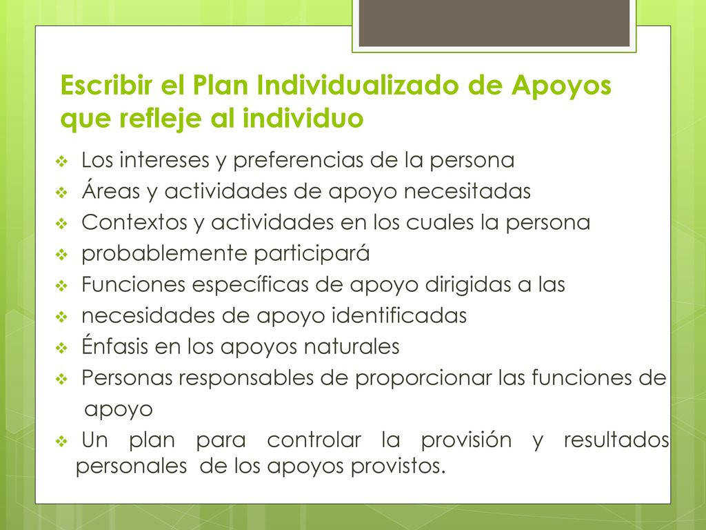 Escribir el Plan Individualizado de Apoyos que refleje al individuo