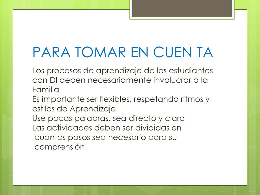 PARA TOMAR EN CUEN TA Los procesos de aprendizaje de los estudiantes