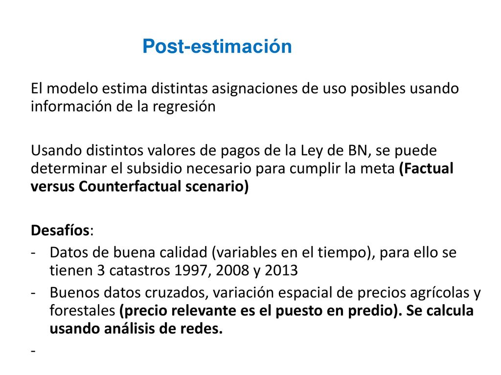 Post-estimación El modelo estima distintas asignaciones de uso posibles usando información de la regresión.