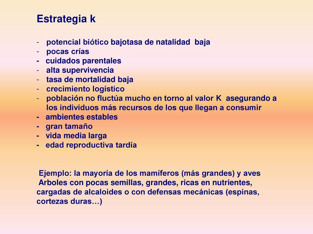Estrategia k potencial biótico bajotasa de natalidad baja pocas crías