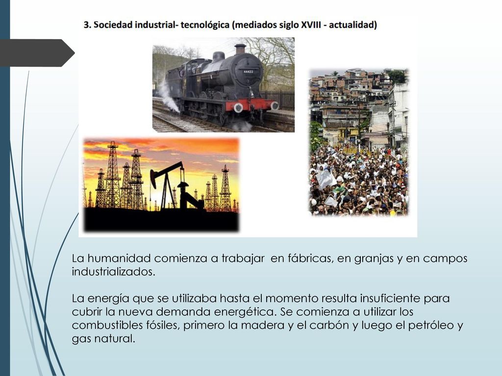 La humanidad comienza a trabajar en fábricas, en granjas y en campos industrializados.