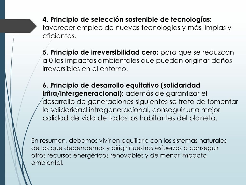 4. Principio de selección sostenible de tecnologías: favorecer empleo de nuevas tecnologías y más limpias y eficientes.
