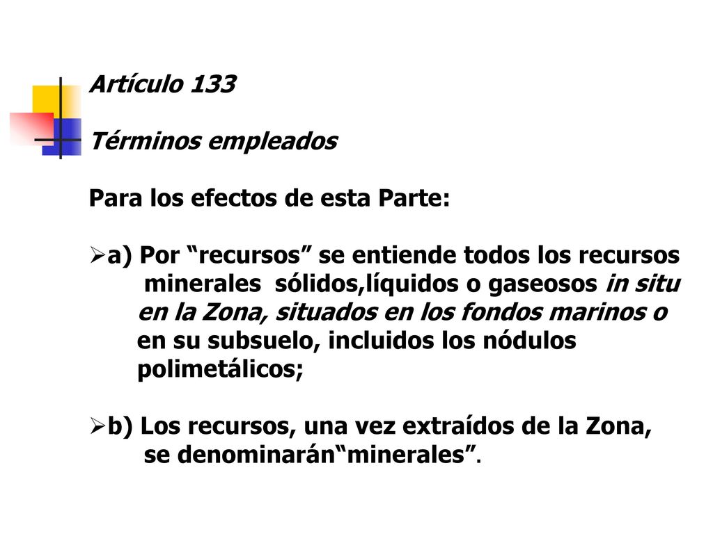 Artículo 133 Términos empleados. Para los efectos de esta Parte: a) Por recursos se entiende todos los recursos.