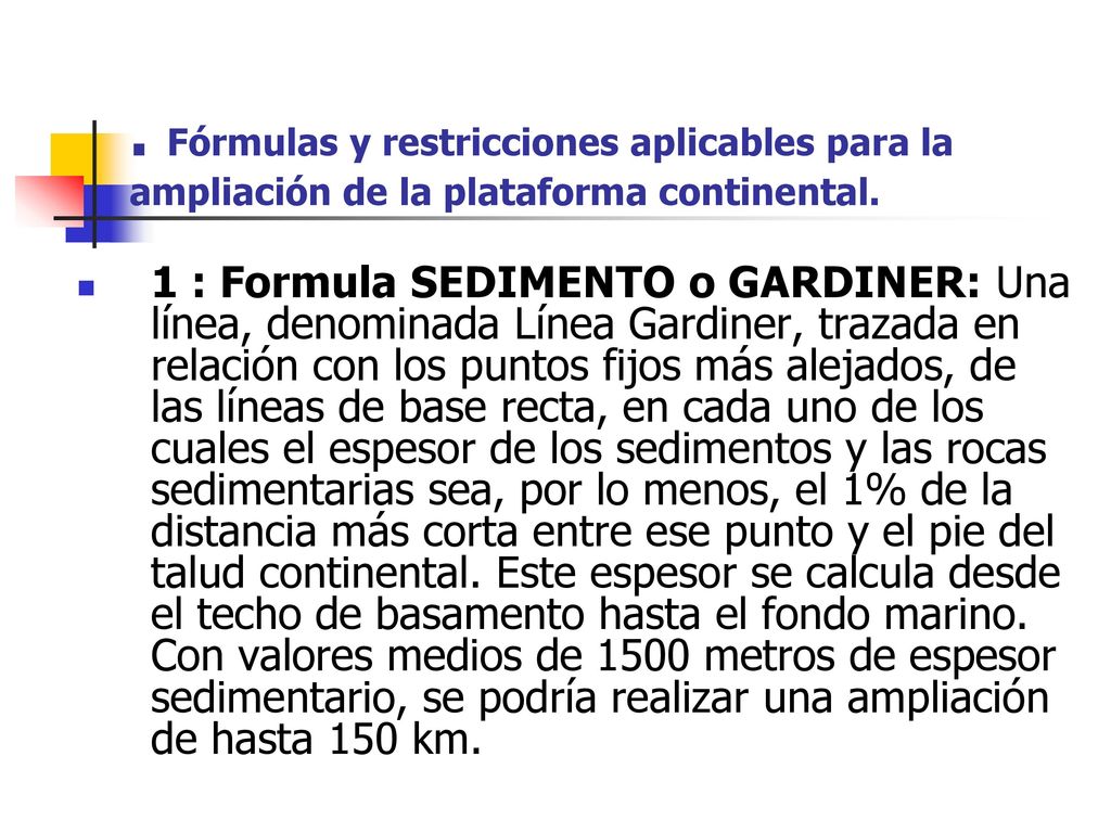 . Fórmulas y restricciones aplicables para la ampliación de la plataforma continental.