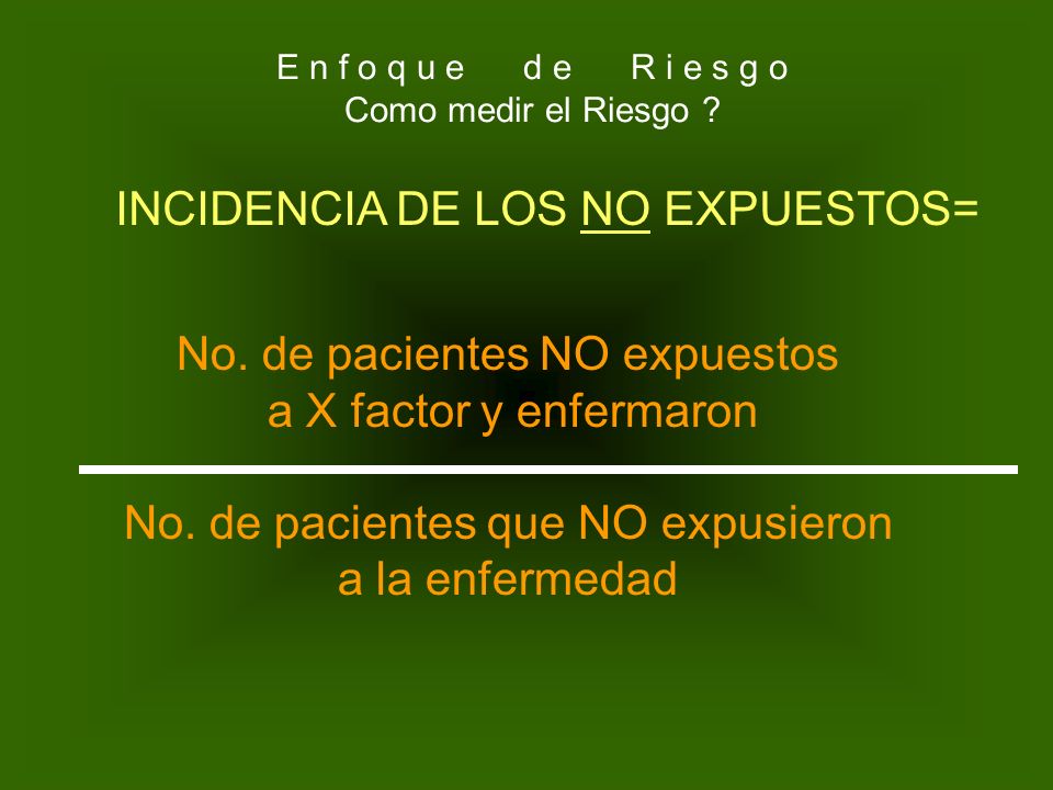 INCIDENCIA DE LOS NO EXPUESTOS=