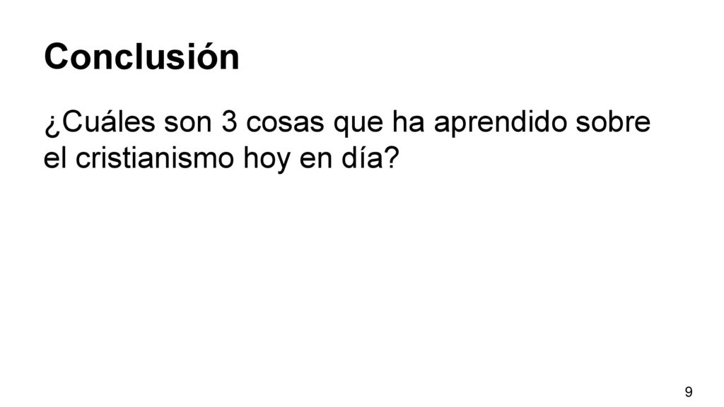 Conclusión ¿Cuáles son 3 cosas que ha aprendido sobre el cristianismo hoy en día