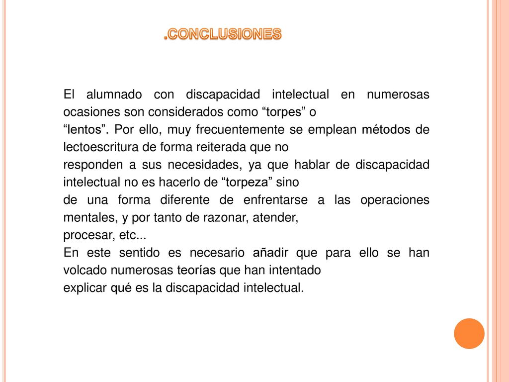 .CONCLUSIONES El alumnado con discapacidad intelectual en numerosas ocasiones son considerados como torpes o.