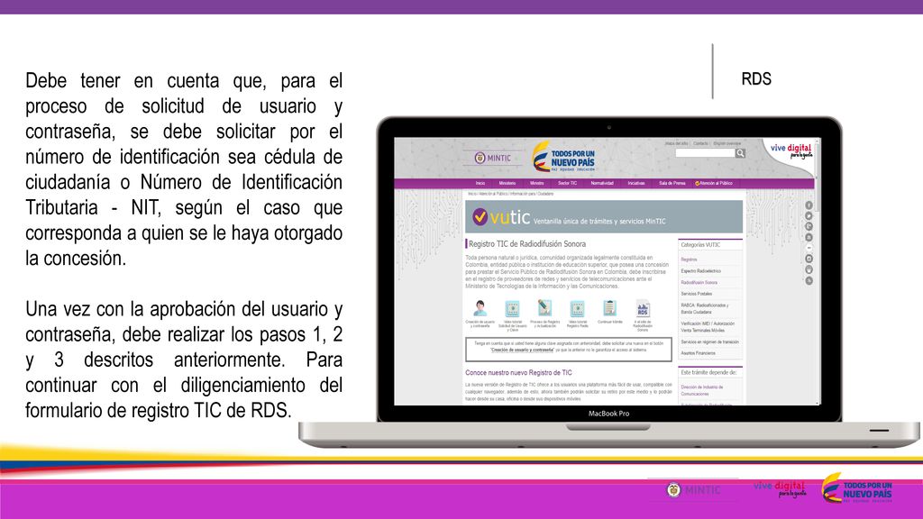 Debe tener en cuenta que, para el proceso de solicitud de usuario y contraseña, se debe solicitar por el número de identificación sea cédula de ciudadanía o Número de Identificación Tributaria - NIT, según el caso que corresponda a quien se le haya otorgado la concesión.