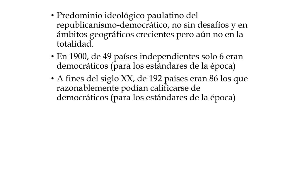 Predominio ideológico paulatino del republicanismo-democrático, no sin desafíos y en ámbitos geográficos crecientes pero aún no en la totalidad.