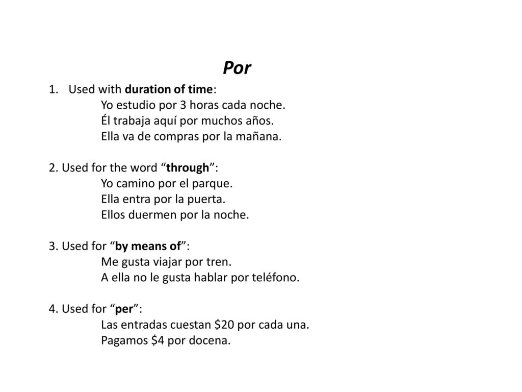 Por Used with duration of time: Yo estudio por 3 horas cada noche.