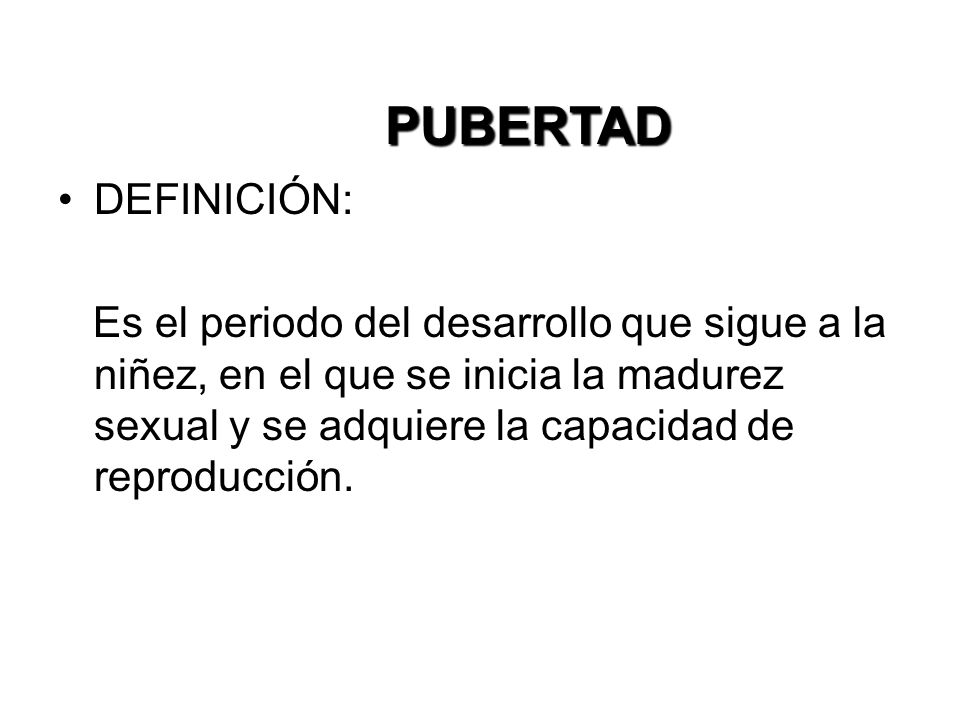 PUBERTAD DEFINICIÓN: