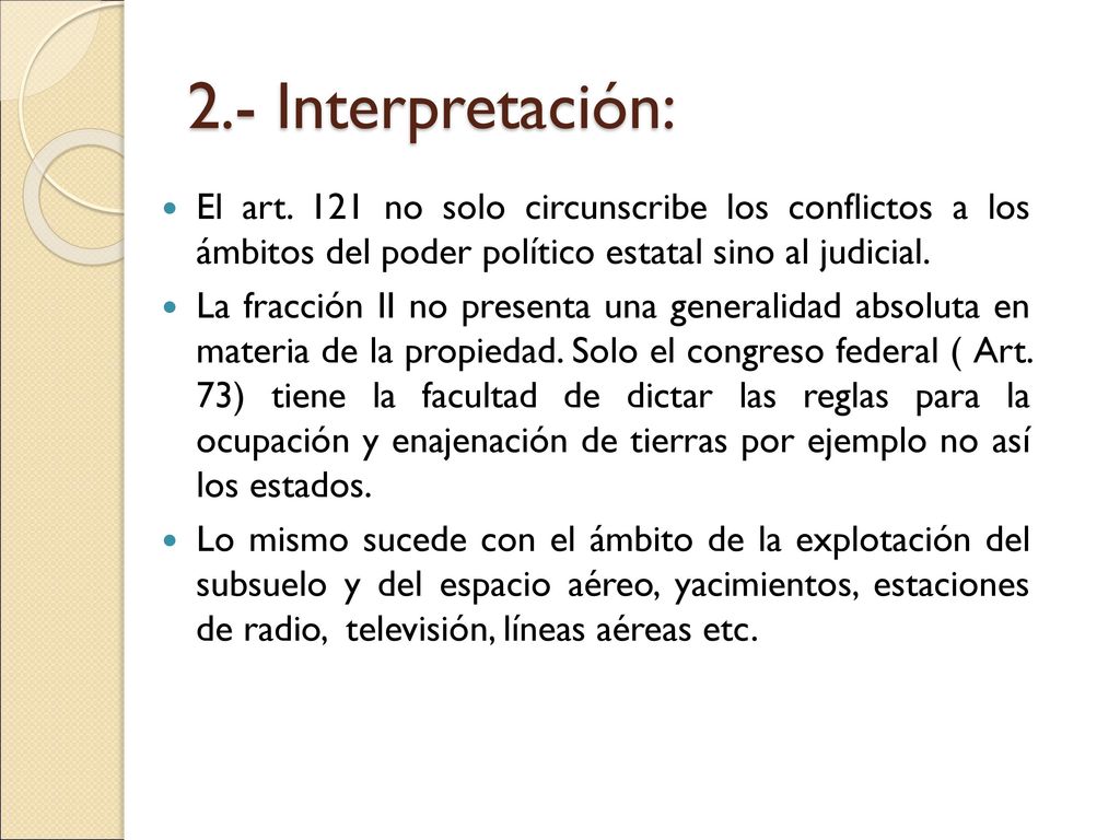 2.- Interpretación: El art. 121 no solo circunscribe los conflictos a los ámbitos del poder político estatal sino al judicial.