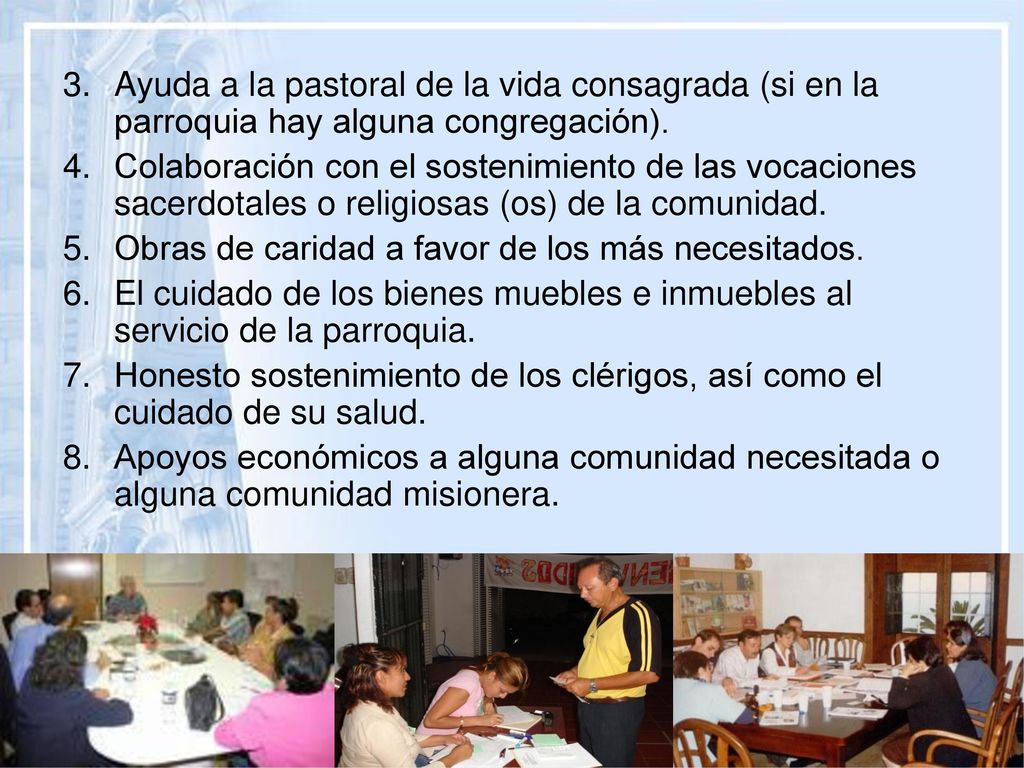 Ayuda a la pastoral de la vida consagrada (si en la parroquia hay alguna congregación).