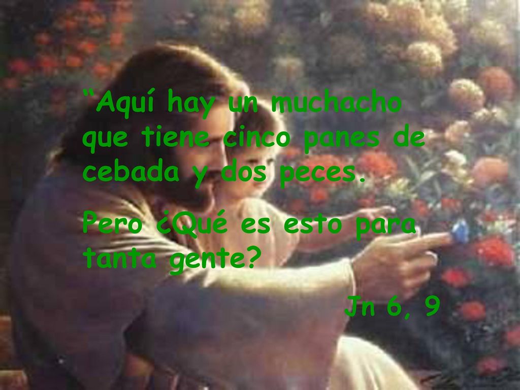 Aquí hay un muchacho que tiene cinco panes de cebada y dos peces.