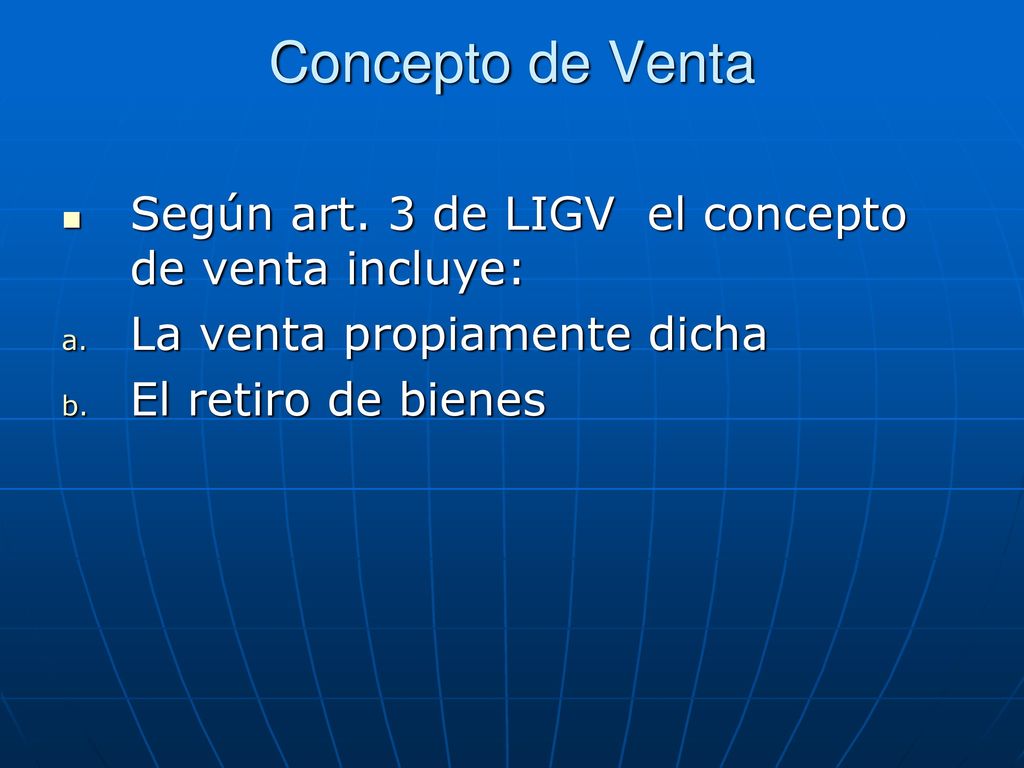 Concepto de Venta Según art. 3 de LIGV el concepto de venta incluye:
