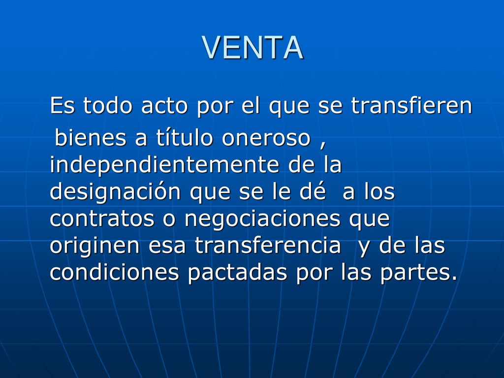 VENTA Es todo acto por el que se transfieren