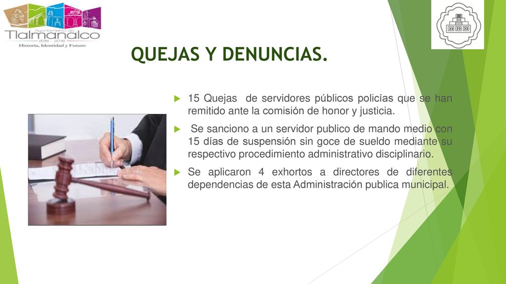 QUEJAS Y DENUNCIAS. 15 Quejas de servidores públicos policías que se han remitido ante la comisión de honor y justicia.