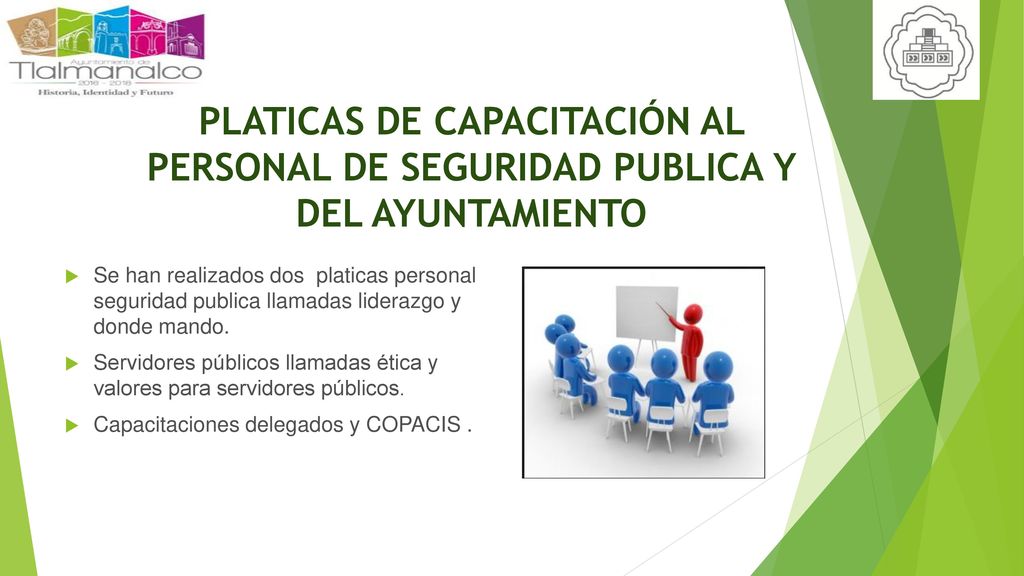 PLATICAS DE CAPACITACIÓN AL PERSONAL DE SEGURIDAD PUBLICA Y DEL AYUNTAMIENTO