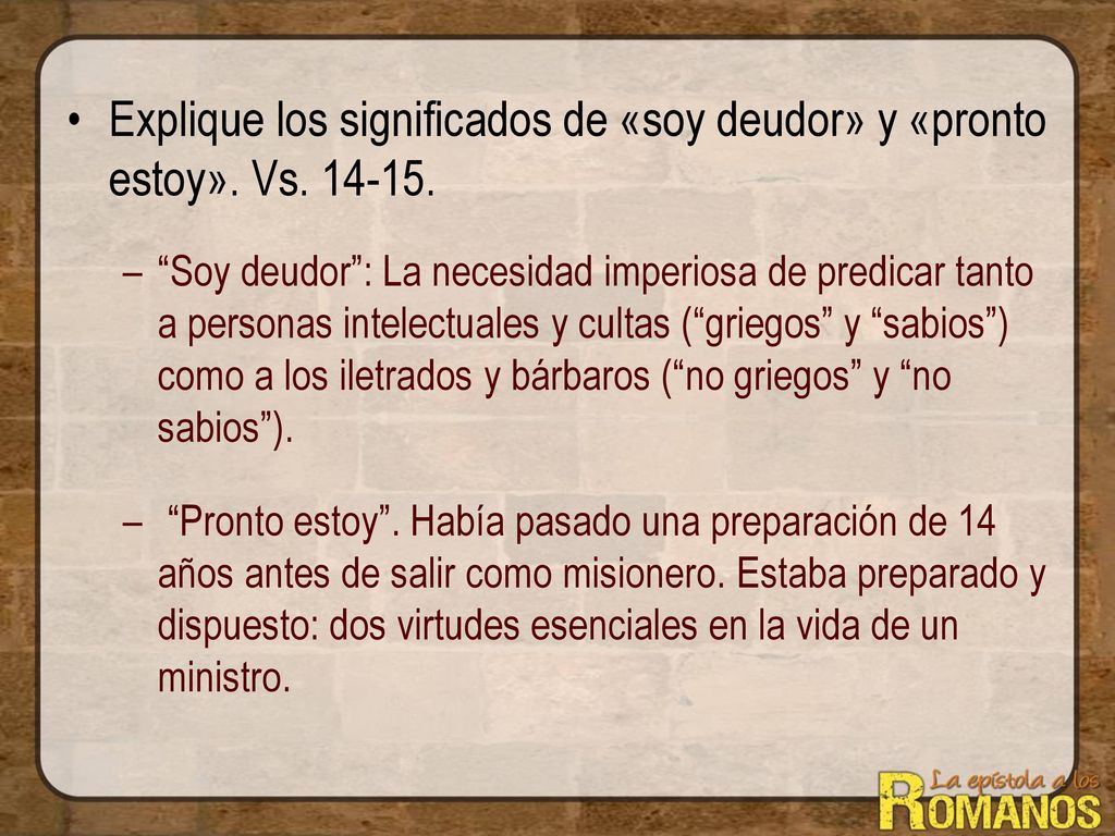 Explique los significados de «soy deudor» y «pronto estoy». Vs
