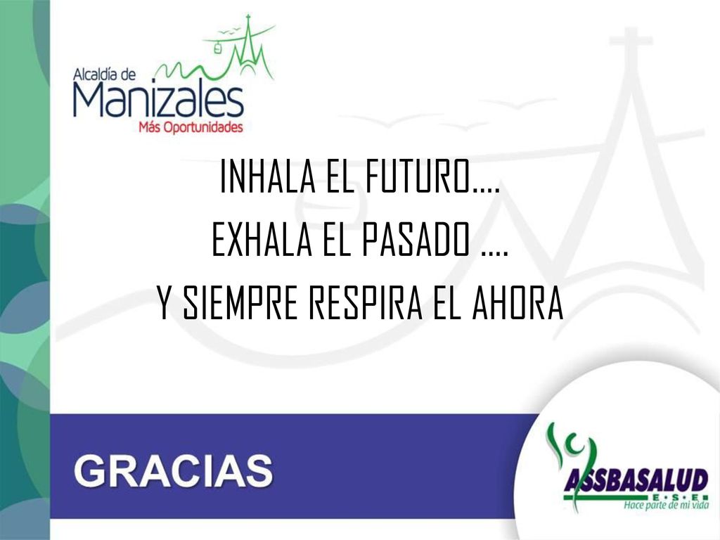 INHALA EL FUTURO…. EXHALA EL PASADO …. Y SIEMPRE RESPIRA EL AHORA