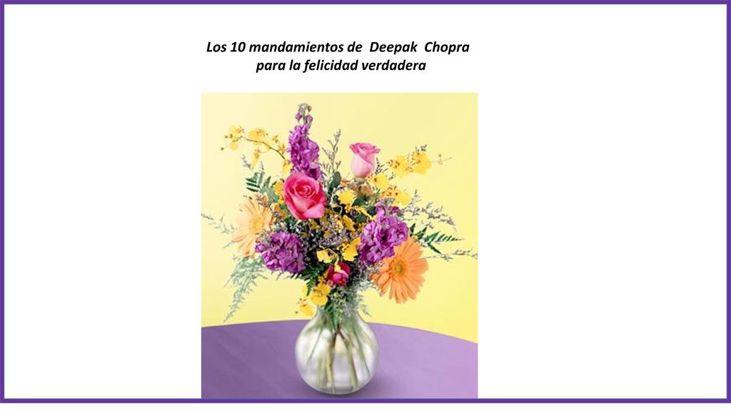 Los 10 mandamientos de Deepak Chopra para la felicidad verdadera