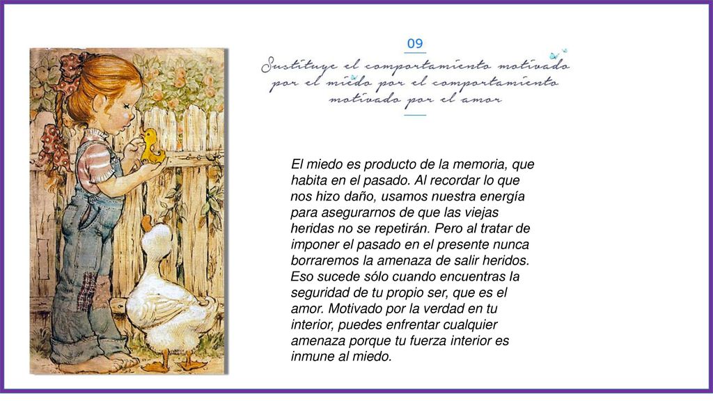 El miedo es producto de la memoria, que habita en el pasado