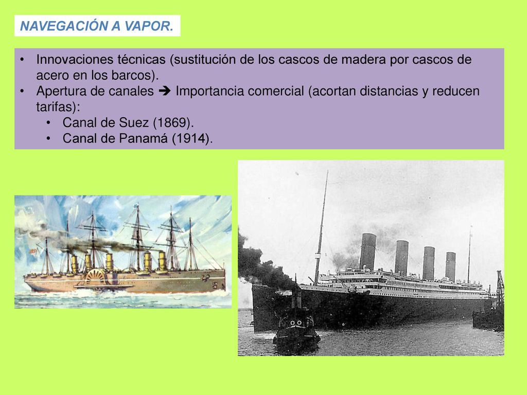 NAVEGACIÓN A VAPOR. Innovaciones técnicas (sustitución de los cascos de madera por cascos de acero en los barcos).