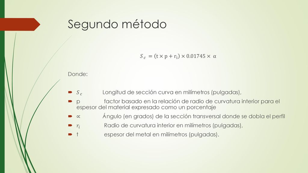 Segundo método 𝑆 𝑐 = t×p+ r i × × α Donde: