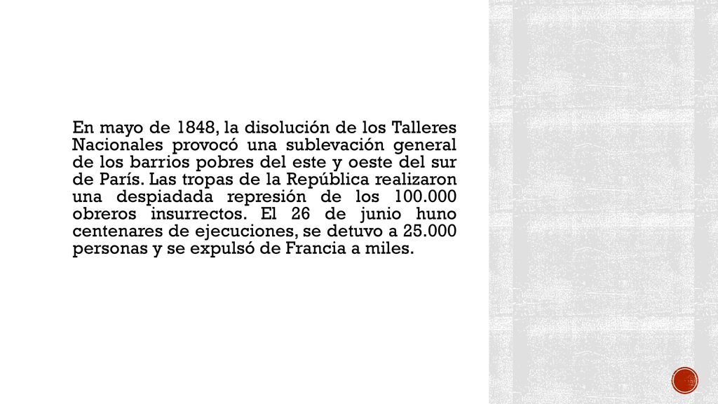 En mayo de 1848, la disolución de los Talleres Nacionales provocó una sublevación general de los barrios pobres del este y oeste del sur de París.