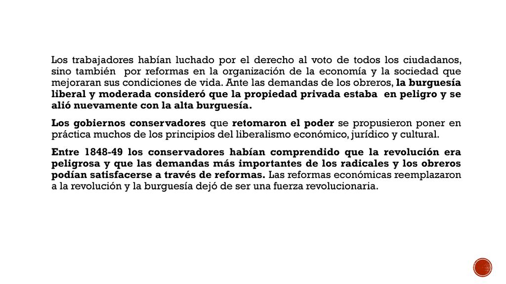 Los trabajadores habían luchado por el derecho al voto de todos los ciudadanos, sino también por reformas en la organización de la economía y la sociedad que mejoraran sus condiciones de vida.