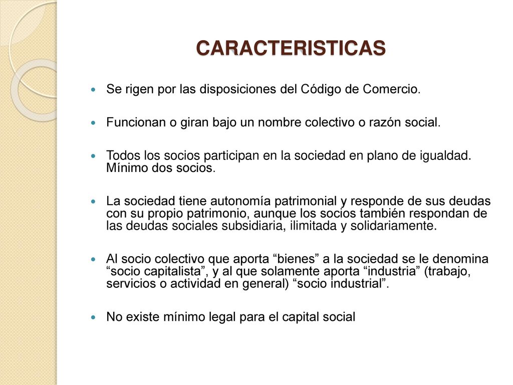 CARACTERISTICAS Se rigen por las disposiciones del Código de Comercio.