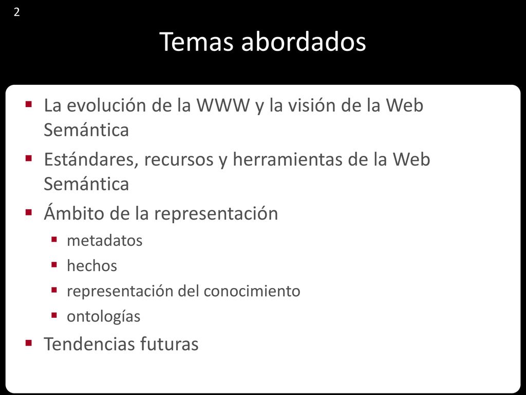 Temas abordados La evolución de la WWW y la visión de la Web Semántica