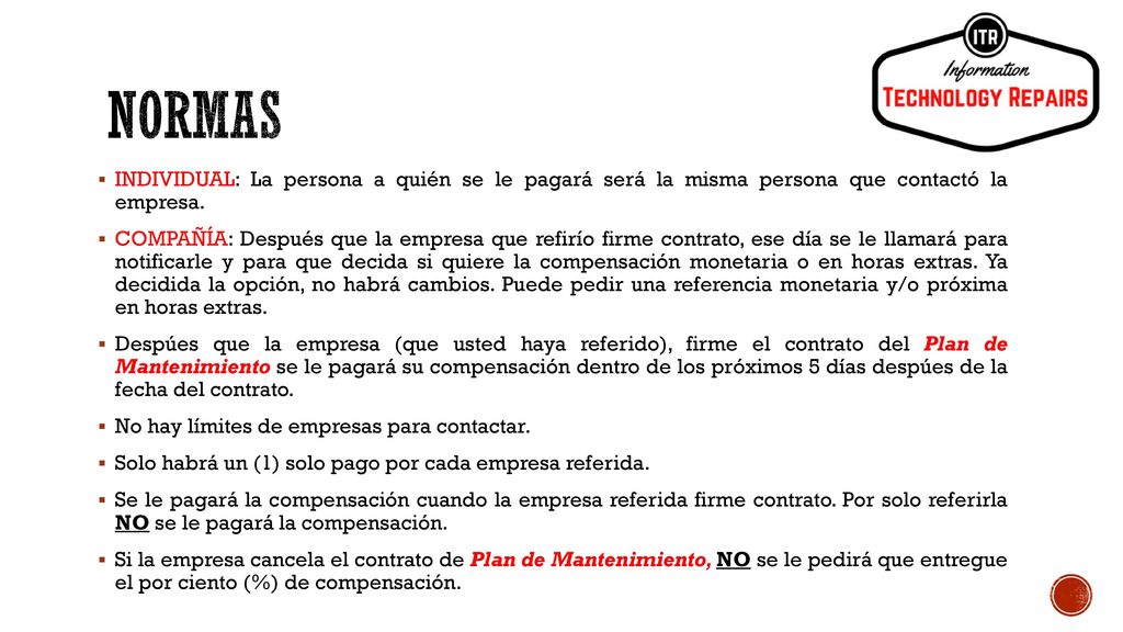 NORMAS INDIVIDUAL: La persona a quién se le pagará será la misma persona que contactó la empresa.