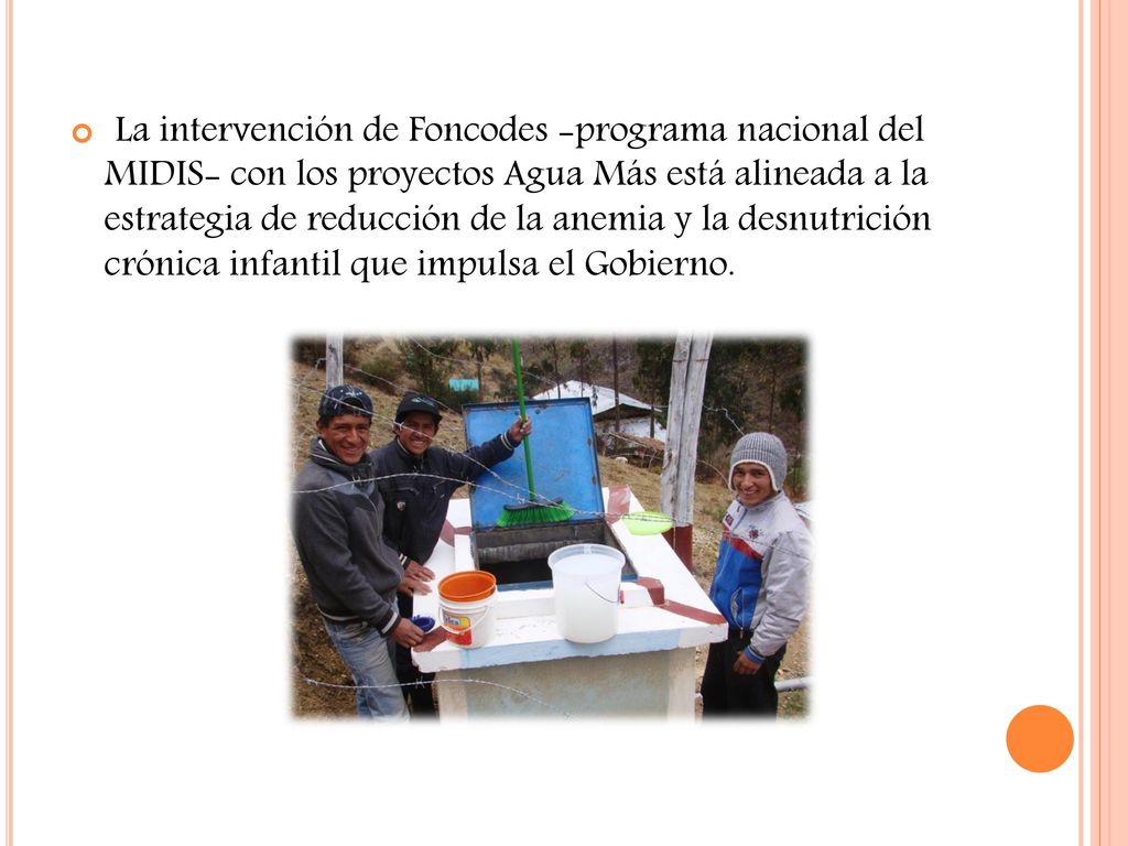 La intervención de Foncodes -programa nacional del MIDIS- con los proyectos Agua Más está alineada a la estrategia de reducción de la anemia y la desnutrición crónica infantil que impulsa el Gobierno.